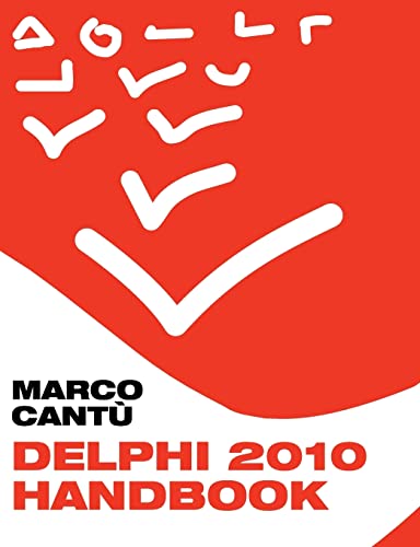 Delphi 2010 Handbook: A Guide to the New Features of Delphi 2010; upgrading from Delphi 2009 Delphi 2010 Handbook: A Guide to the New Features of Delphi 2010; upgrading from Delphi 2009 von CREATESPACE