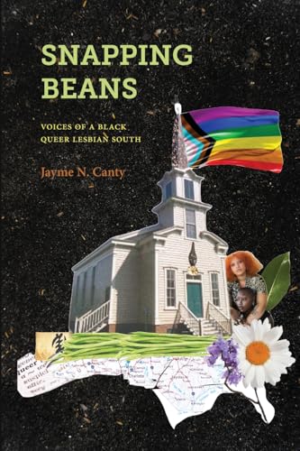 Snapping Beans: Voices of a Black Queer Lesbian South (Suny Black Women's Wellness) von SUNY Press