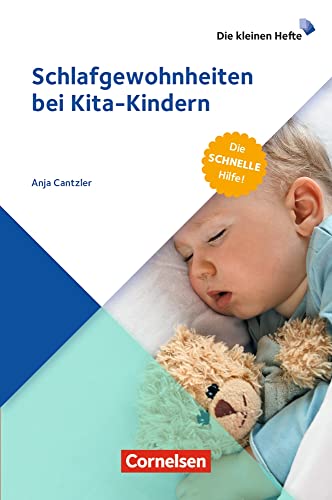 Schlafgewohnheiten bei Kita-Kindern: Die schnelle Hilfe! (Die kleinen Hefte)