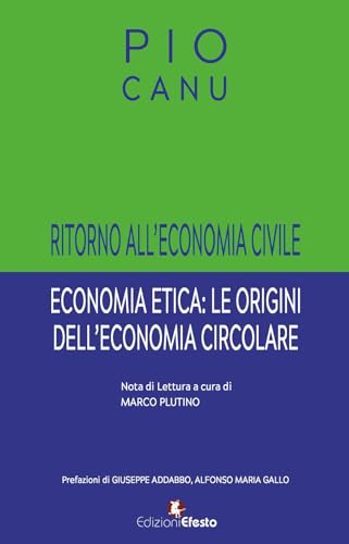 Ritorno all’economia civile. Economia etica: le origini dell’economia circolare (Theoretikà) von Edizioni Efesto