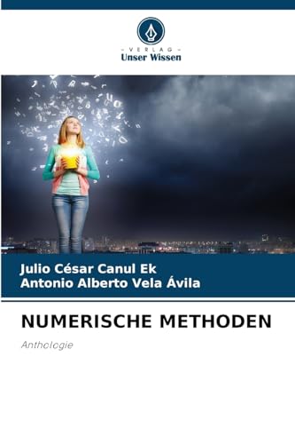 NUMERISCHE METHODEN: Anthologie von Verlag Unser Wissen
