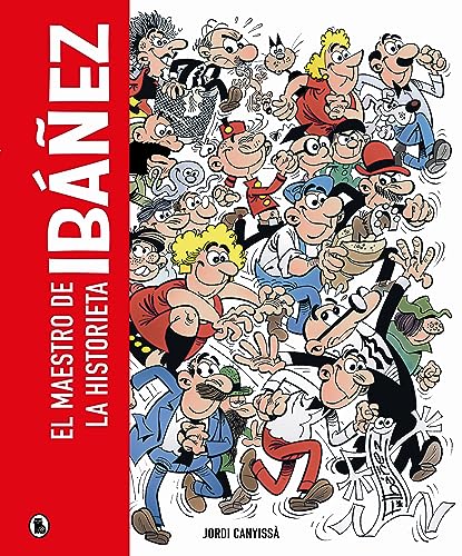 Ibáñez. El maestro de la historieta: El maestro de la historieta (Bruguera Clásica) von Bruguera