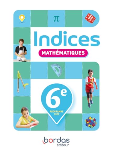 Indices - Maths 6e - 2025 - Manuel - élève Indices - Maths 6e - 2025 - Manuel - élève von BORDAS