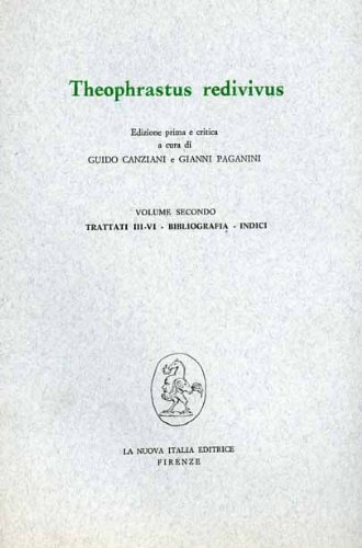 Theophrastus redivivus. Trattati 3-4, bibliografia, indici (Vol. 2) (Filosofia e scienza - Testi)