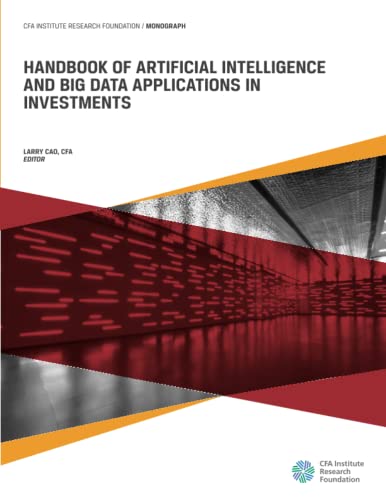 Handbook of Artificial Intelligence and Big Data Applications in Investments von CFA Institute Research Foundation