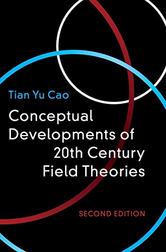 Conceptual Developments of 20th Century Field Theories von Cambridge University Press