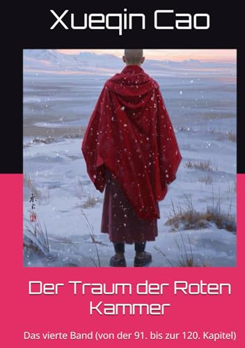 Der Traum der Roten Kammer: Das vierte Band (von der 91. bis zur 120. Kapitel) von Independently published