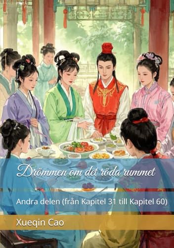 Drömmen om det röda rummet: Andra delen (från Kapitel 31 till Kapitel 60) von Independently published