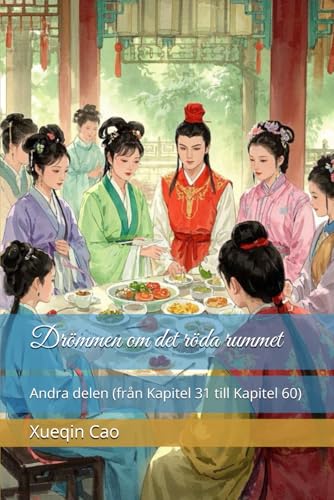Drömmen om det röda rummet: Andra delen (från Kapitel 31 till Kapitel 60) von Independently published