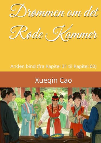 Drømmen om det Røde Kammer: Anden bind (fra Kapitel 31 til Kapitel 60) von Independently published