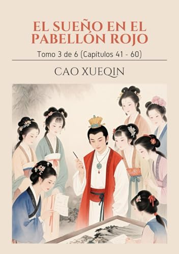 El Sueño en el Pabellón Rojo: Tomo 3 de 6 (Capítulos 41 - 60) von Independently published