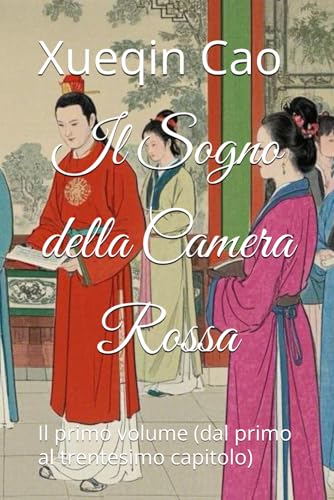 Il Sogno della Camera Rossa: Il primo volume (dal primo al trentesimo capitolo) von Independently published