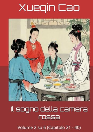 Il sogno della camera rossa: Volume 2 su 6 (Capitolo 21 - 40) von Independently published