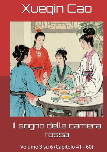 Il sogno della camera rossa: Volume 3 su 6 (Capitolo 41 - 60) von Independently published