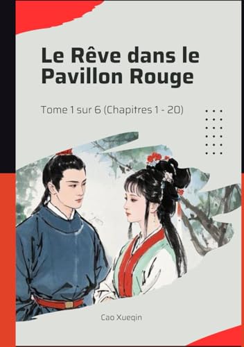 Le Rêve dans le Pavillon Rouge: Tome 1 sur 6 (Chapitres 1 - 20) von Independently published