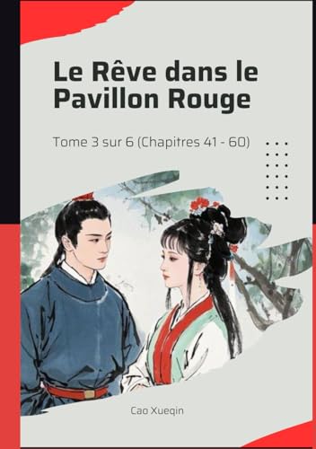 Le Rêve dans le Pavillon Rouge: Tome 3 sur 6 (Chapitres 41 - 60) von Independently published