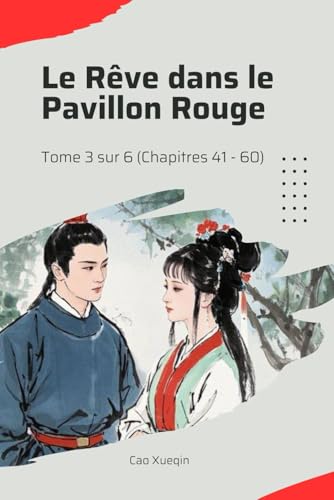 Le Rêve dans le Pavillon Rouge: Tome 3 sur 6 (Chapitres 41 - 60) von Independently published