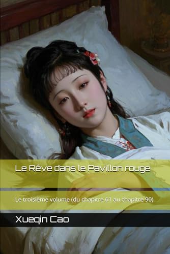 Le Rêve dans le Pavillon rouge: Le troisième volume (du chapitre 61 au chapitre 90) von Independently published