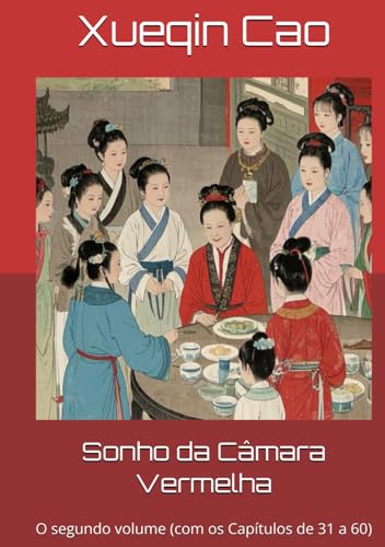 Sonho da Câmara Vermelha: O segundo volume (com os Capítulos de 31 a 60) von Independently published
