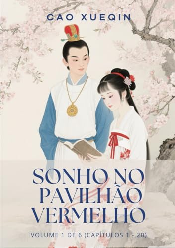 Sonho no Pavilhão Vermelho: Volume 1 de 6 (Capítulos 1 - 20) von Independently published
