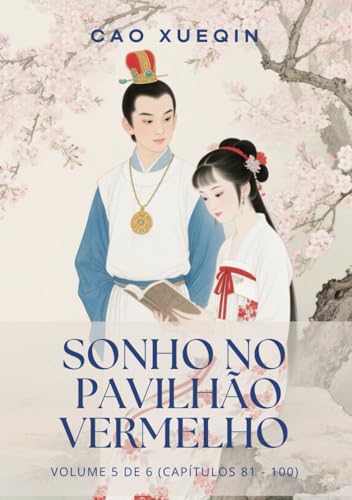 Sonho no Pavilhão Vermelho: Volume 5 de 6 (Capítulos 81 - 100) von Independently published
