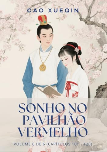 Sonho no Pavilhão Vermelho: Volume 6 de 6 (Capítulos 101 - 120) von Independently published