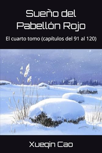 Sueño del Pabellón Rojo: El cuarto tomo (capítulos del 91 al 120) von Independently published