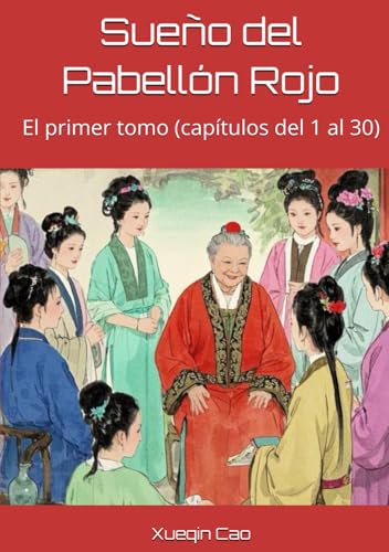 Sueño del Pabellón Rojo: El primer tomo (capítulos del 1 al 30) von Independently published