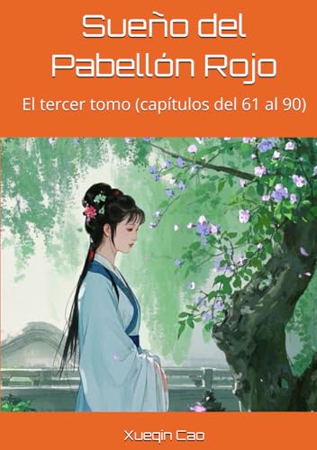 Sueño del Pabellón Rojo: El tercer tomo (capítulos del 61 al 90) von Independently published