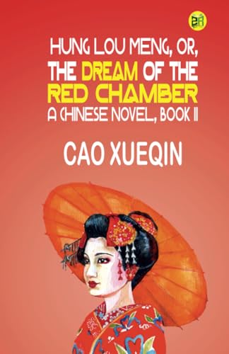 Hung Lou Meng, or, the Dream of the Red Chamber, a Chinese Novel, Book II von Zinc Read