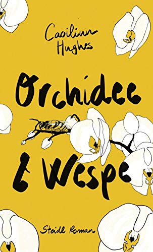 Orchidee & Wespe: Roman von Steidl