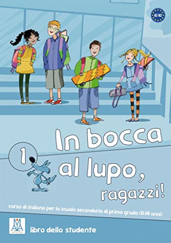 In bocca al lupo, ragazzi! 1: corso di italiano per la scuola secondaria di primo grado (11-14 anni) / libro dello studente – Kursbuch mit Audio-CD