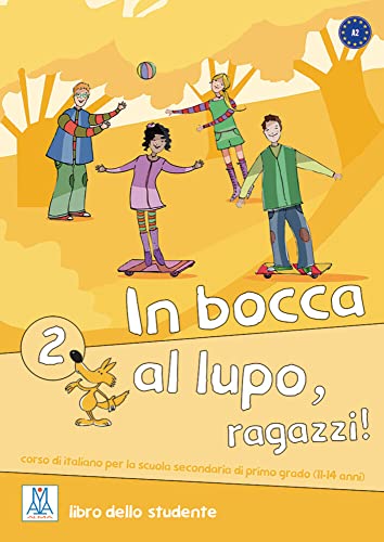 In bocca al lupo, ragazzi! 2: corso di italiano per la scuola secondaria di primo grado (11-14 anni) / libro dello studente – Kursbuch mit Audios online