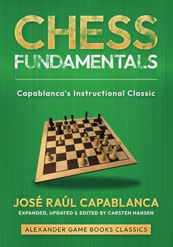 Chess Fundamentals: Capablanca Instructional Classic von Independently published