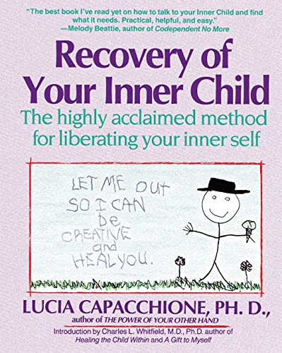 Recovery of Your Inner Child: The Highly Acclaimed Method for Liberating Your Inner Self von Touchstone