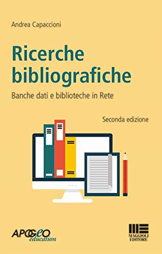 Ricerche bibliografiche. Banche dati e biblioteche in rete (Apogeo education) von Maggioli Editore