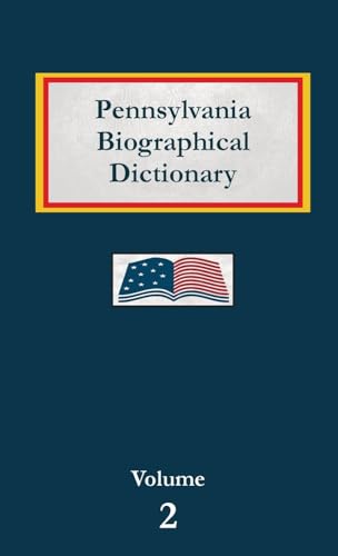 Pennsylvania Biographical Dictionary - Volume 1 von North American Book Distributors, LLC