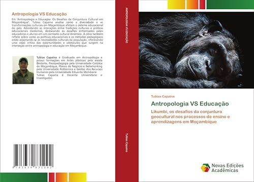 Antropologia VS Educação: Likumbi, os desafios da conjuntura geocultural nos processos de ensino e aprendizagens em Moçambique von VDM Verlag