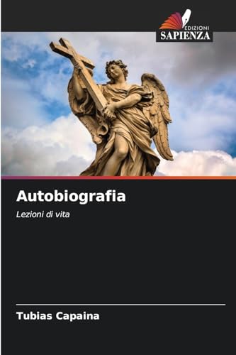 Autobiografia: Lezioni di vita Autobiografia: Lezioni di vita von Edizioni Sapienza