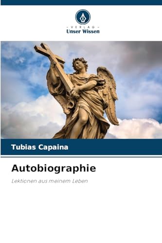 Autobiographie: Lektionen aus meinem Leben von Verlag Unser Wissen