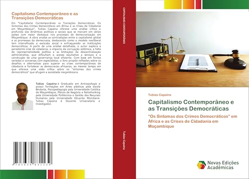Capitalismo Contemporâneo e as Transições Democráticas: "Os Sintomas dos Crimes Democráticos" em África e as Crises de Cidadania em Moçambique Capitalismo Contemporâneo e as Transições Democráticas: "Os Sintomas dos Crimes Democráticos" em África e as Crises de Cidadania em Moçambique von VDM Verlag