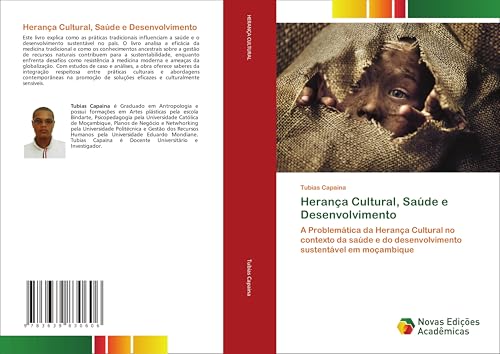 Herança Cultural, Saúde e Desenvolvimento: A Problemática da Herança Cultural no contexto da saúde e do desenvolvimento sustentável em moçambique Herança Cultural, Saúde e Desenvolvimento: A Problemática da Herança Cultural no contexto da saúde e do desenvolvimento sustentável em moçambique von VDM Verlag