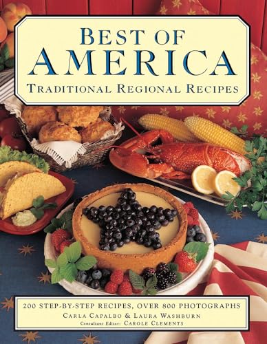 Best of America: Traditional Regional Recipes: The American Family Cooking Library: 200 Step-by-Step Recipes, Over 900 Photographs von Southwater
