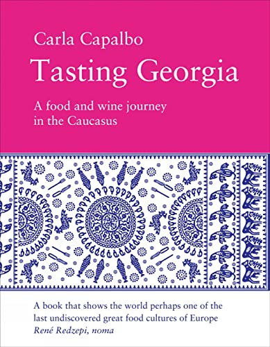Tasting Georgia: A Food and Wine Journey in The Caucasus von Pallas Athene