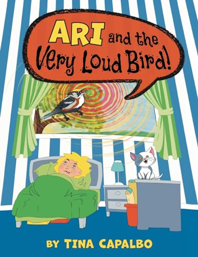 Ari and the Very Loud Bird! von FriesenPress