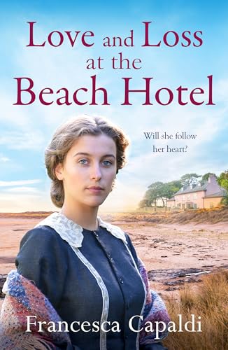 Love and Loss at the Beach Hotel: A moving, uplifting WW1 saga von Canelo
