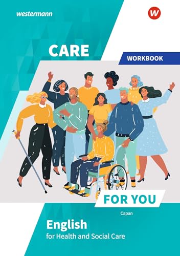 Care For You - English for Health and Social Care: Workbook von Westermann Berufliche Bildung