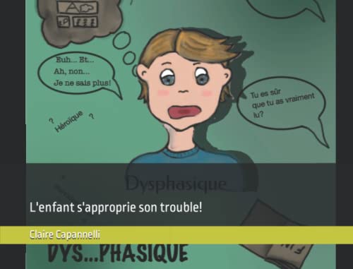 Dysphasique: L'enfant s'approprie son trouble!