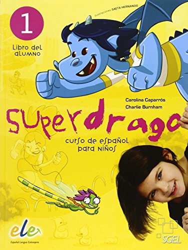 Superdrago 1. Libro del alumno: Curso para niños. Nivel primaria 1 von SGEL