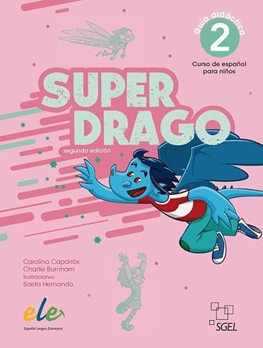 Superdrago 2 – segunda edición: Curso de español para niños / Lehrerhandbuch (Superdrago – Segunda edición) von Hueber Verlag